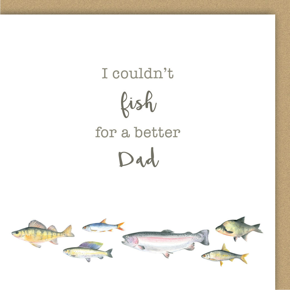 Fish Father's Day card - Couldn't fish for a better Dad by Ceinwen Campbell