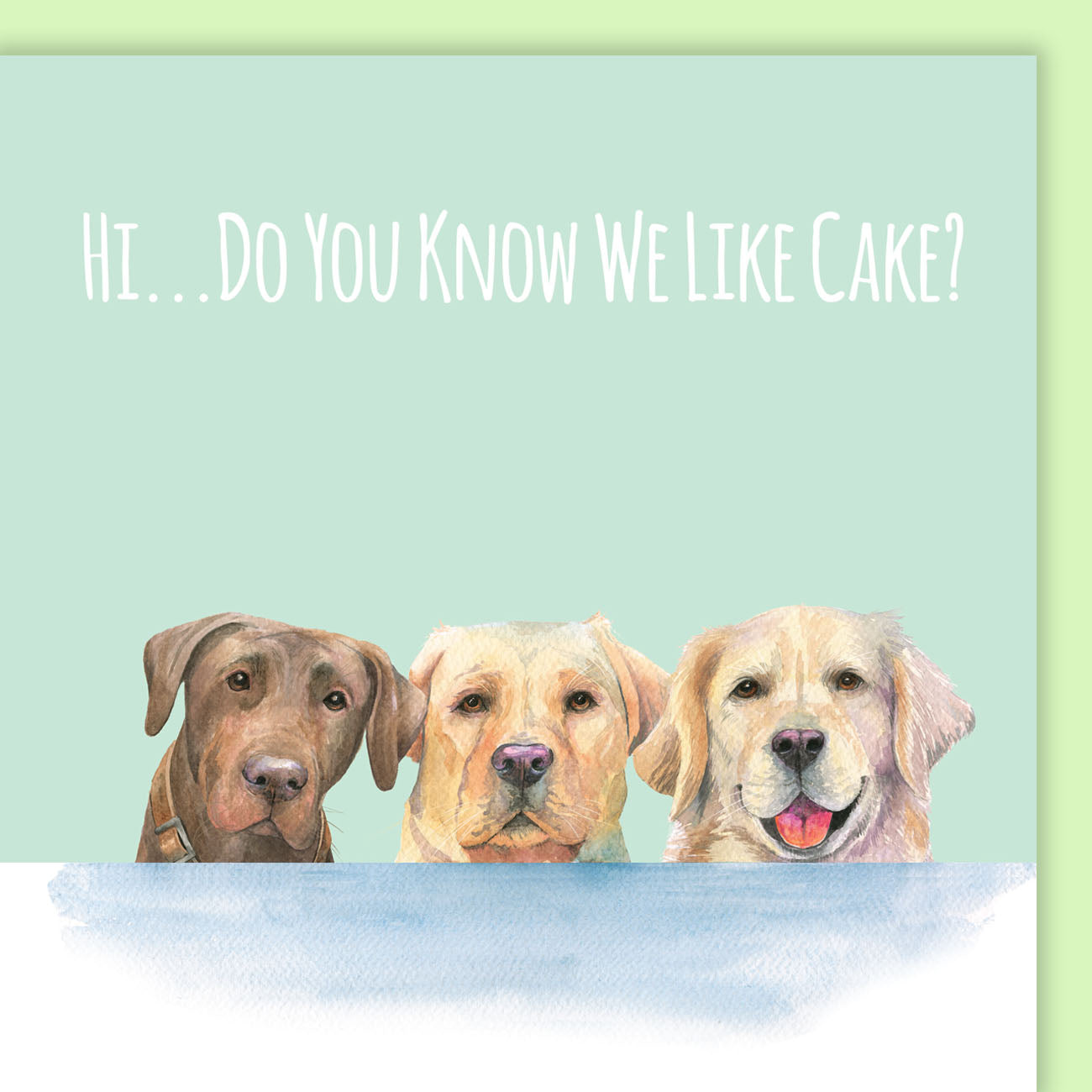 Three dogs with a text overlay on a light blue background. Hand drawn labradors and retriever birthday card by Ceinwen Campbell 
